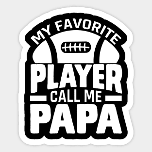 My Favorite Player Call Me Papa - Rugby football Sticker